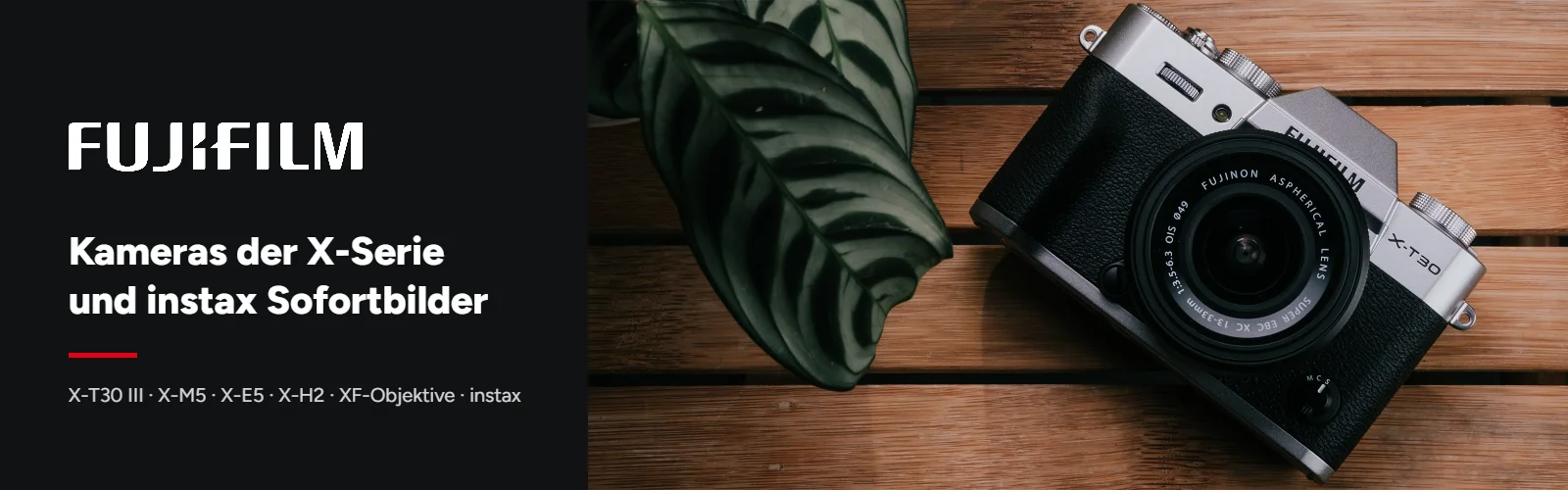 FUJIFILM – Kameras der X-Serie und instax Sofortbilder