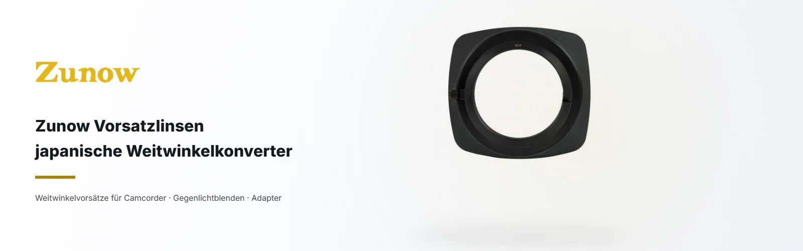 Zunow – Vorsatzlinsen für Camcorder